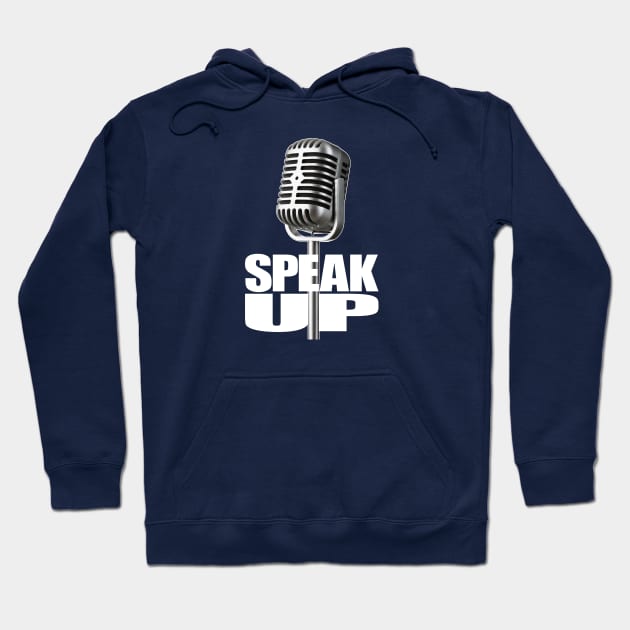 Speak Up Hoodie by NeilGlover